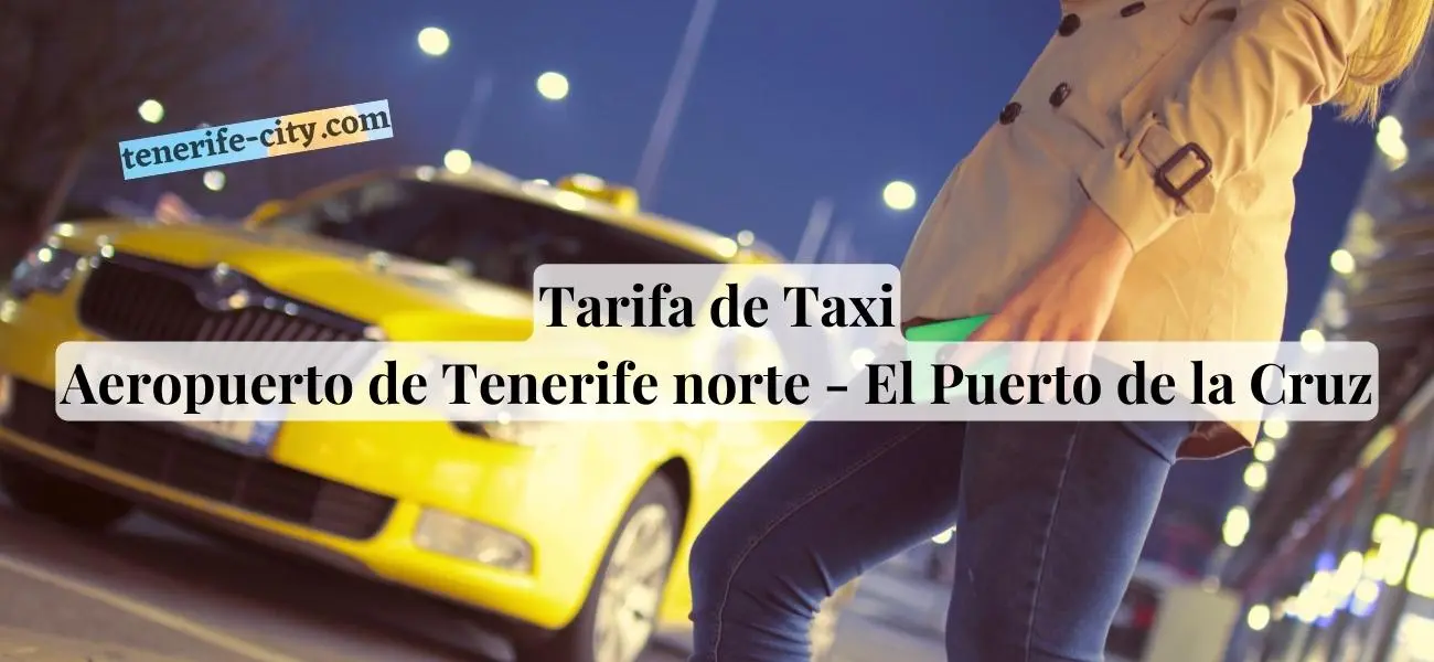 Precio de un taxi desde el aeropuerto de Tenerife norte a El Puerto de la Cruz